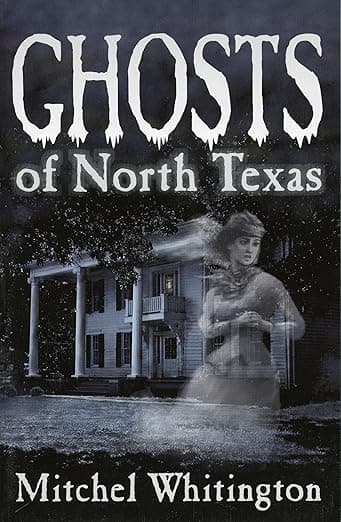 Ghosts of North Texas